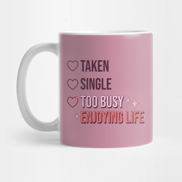 Taken Single Too Busy Enjoying Life Love Sucks Anti Valentines Day by Pop Cult Store